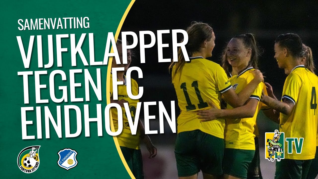 VIJFKLAPPER tegen FC EINDHOVEN! - Fortuna Vrouwen Samenvatting